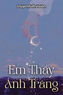 Em Thấy Ánh Trăng - Hoài Nam Tiểu Sơn