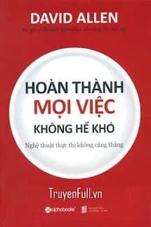 Hoàn Thành Mọi Việc Không Hề Khó