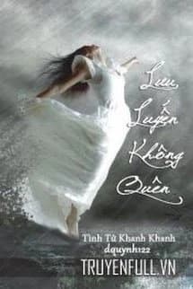 Lưu Luyến Không Quên - Tinh Tử Khanh Khanh