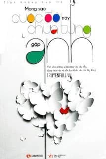 Mong Sao Cuộc Đời Này Chưa Từng Gặp Anh