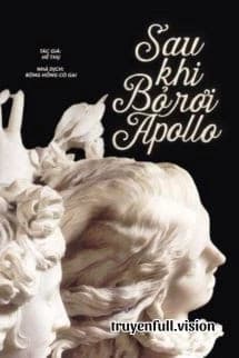 Sau Khi Bỏ Rơi Apollo - Hề Thụ