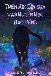 Thiên Kim Giả Dựa Vào Huyền Học Bạo Hồng